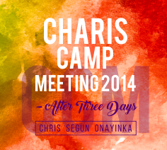 Charis Camp Meeting 2014 - After Three Days 