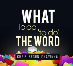 What to do 'to do' the Word