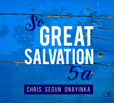 So Great Salvation 5a