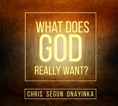 What does God really want?