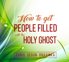 How to Get People Filled with the Holy Ghost